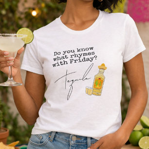 T-shirt Drôle ce qui rime avec vendredi ?  Tequila