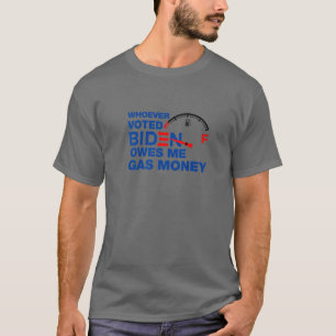 T-shirt Drôle Celui Qui A Voté Biden Me Doit De L'Argent G