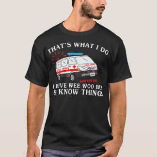 T-shirt Drôle C'Est Ce Que Je Fais Je Conduis Weo Bus Ambu