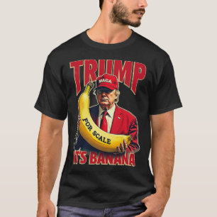 T-shirt Drôle, c'est de la banane pour les échelles Trump