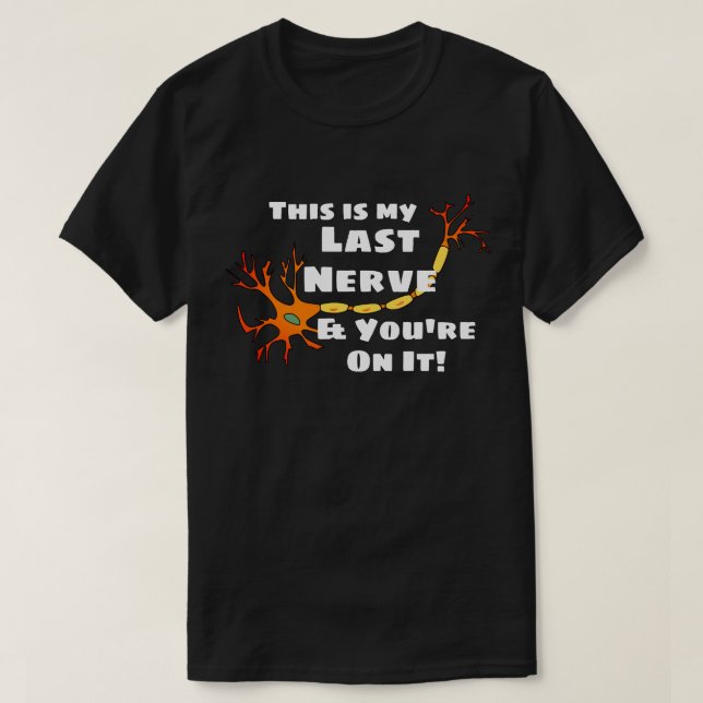 T-shirt Drôle "C'est ma Dernière nerf et tu y es" (Design devant)