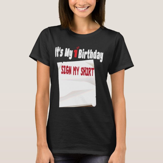 T-shirt drôle C'est mon 1er anniversaire Signer Mon design (Devant)