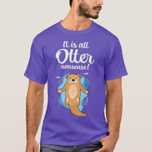 T-shirt Drôle C'est tout Otter Nonsense Drôle Mignonne Pun