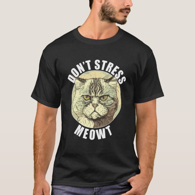T-shirt Drôle Chat Dit Ne Pas Stress Meowt Silly Grumpy A (Devant)