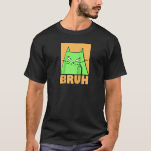 T-shirt Drôle chat mème disant Bruh avec Cat salutations A