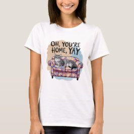 T-shirt Drôle Chat Oh, tu es à la maison Yay
