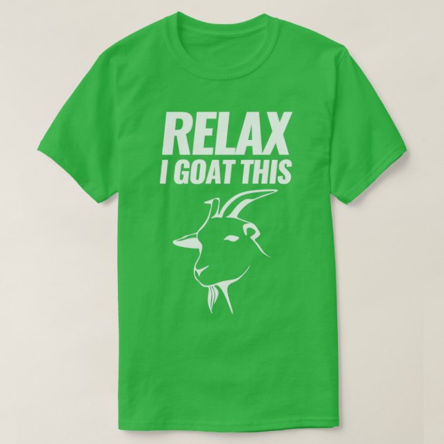 T-shirt Drôle chèvre détendez-vous je chèvre ceci (Design devant)