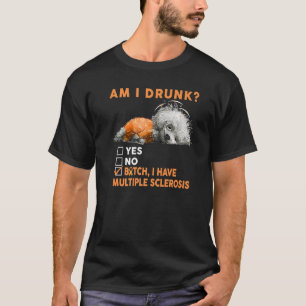 T-shirt Drôle Chien Suis-Je Druni J'Ai Plusieurs Sclérose 