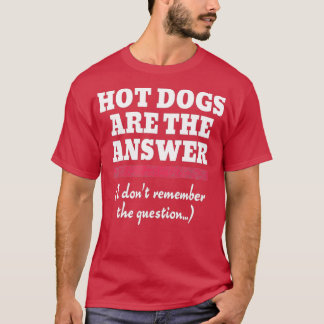 T-shirt Drôle Chiens Chauds Sont La Réponse