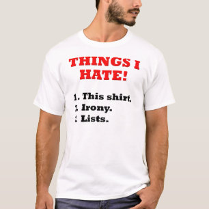 T-shirt drôle Choses que je déteste