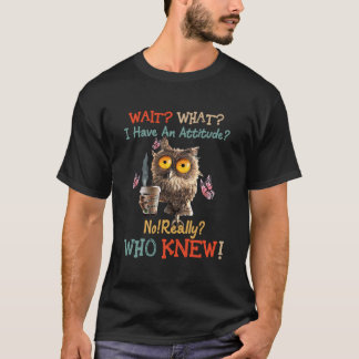 T-shirt Drôle Chouette Coffee Attendez Ce Que J'Ai Une Att