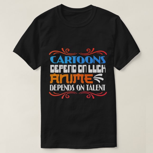 T-shirt Drôle Citation Anime Citation Dépend De La Chance  (Design devant)