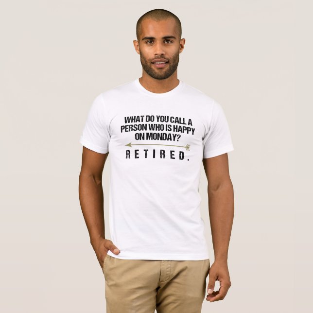 T-shirt Drôle Citation De Retraite Happy Lundi Retraité (Devant entier)