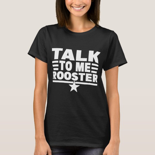 T-shirt Drôle Citation Sarcastique Dire Parler À Moi Roost (Devant)
