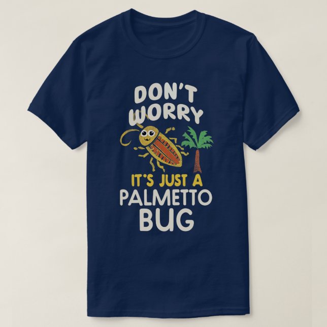 T-shirt Drôle Cockroach Palmetto Bug Sayings Sud (Design devant)