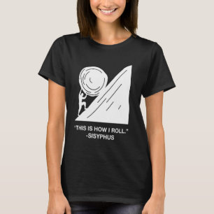 T-shirt Drôle Comment je roule Sisyphus Mythologie Anglais