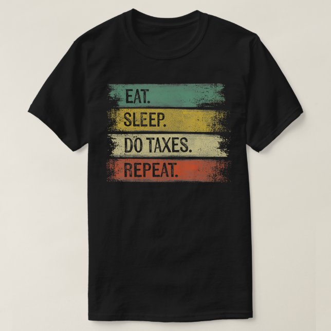 T-shirt Drôle Comptable Dons Dormir Faire des impôts Répét (Design devant)
