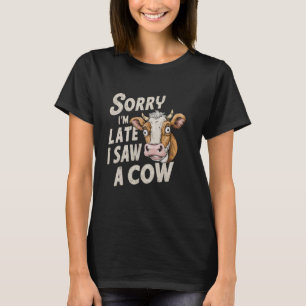 T-shirt Drôle Conception de vache Désolé Je suis en retard