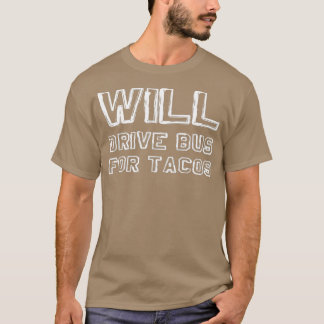 T-shirt Drôle Conducteur De Bus Don Conduira Bus Pour Taco
