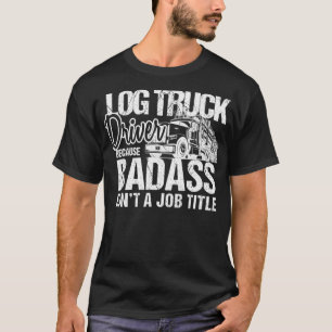 T-shirt Drôle Conducteur de camion de rondins Badass Cami