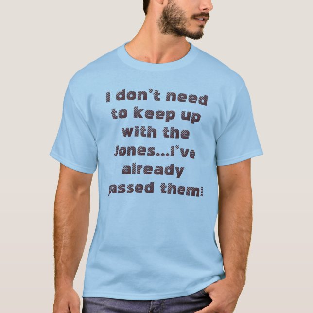 T-shirt Drôle Continuez Avec Jones Humoristique Dit (Devant)
