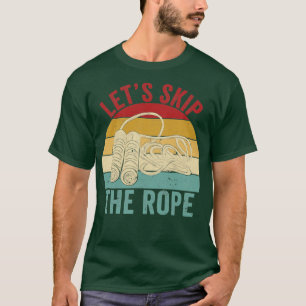 T-shirt Drôle Corde de saut de corde de saut permet d'igno