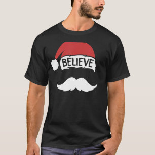T-shirt Drôle Croire Citation Santa Hat Moustache Famille 
