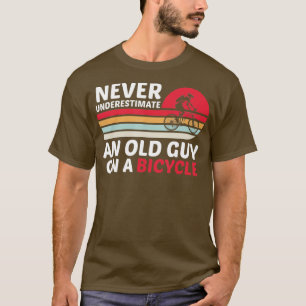T-shirt Drôle Cyclisme Ne Sous-Estime Jamais Un Vieux Type