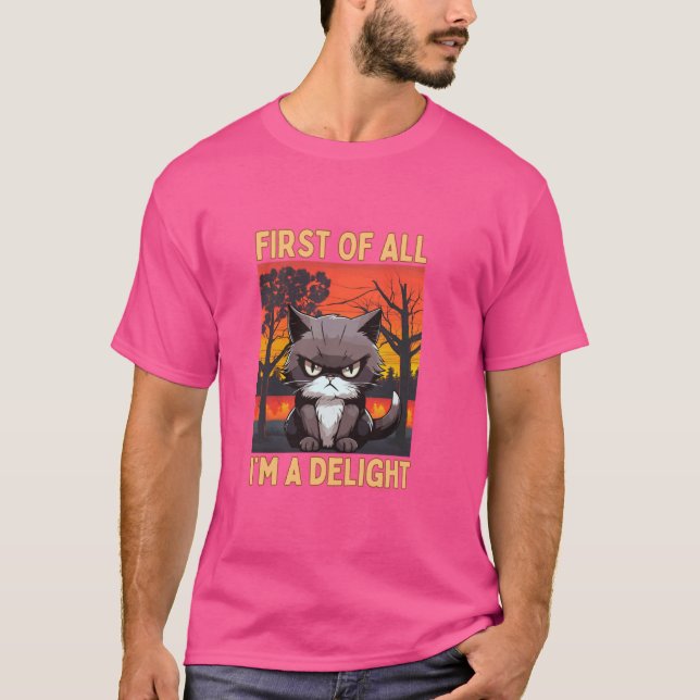 T-shirt Drôle, d'abord je suis un délice, Chat Sarcastique (Devant)