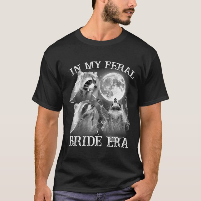 T-shirt Drôle Dans Mon Époque Feral Marié Era 3 Raccoon Mo (Devant)