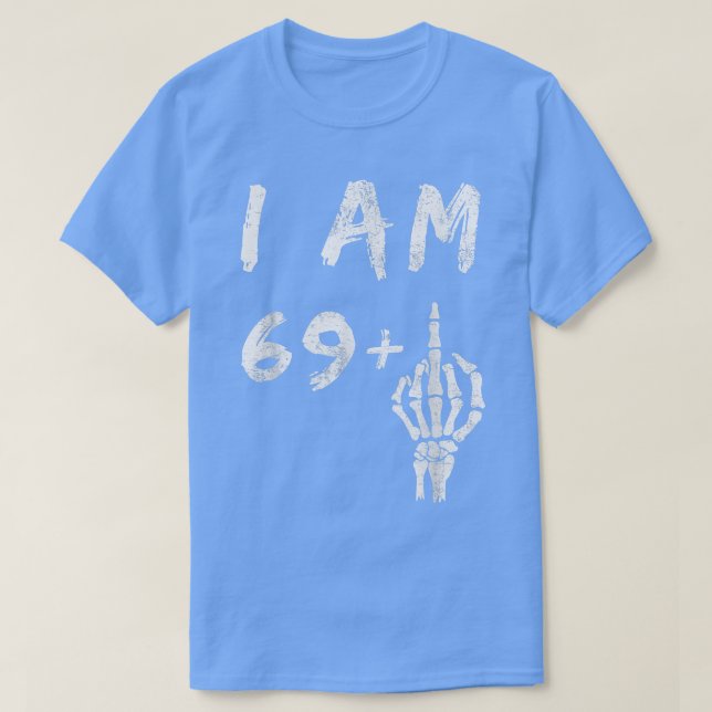 T-shirt Drôle de 70e anniversaire Je suis 69 plus squelett (Design devant)
