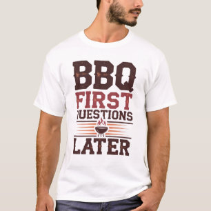 T-shirt Drôle de BBQ Premières Questions Plus Tard Maître 