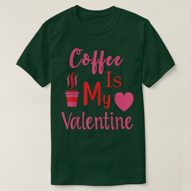 T-shirt Drôle de café est mon Valentin Célibataire à la Sa (Design devant)