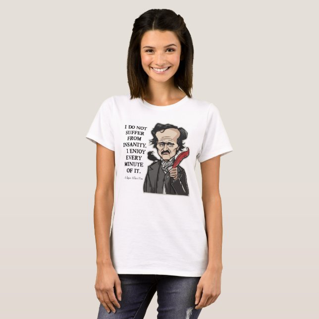 T-shirt drôle de citation d'Edgar Allan Poe (Devant entier)