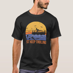 T-shirt Drôle de continuer à troller pêcheurs de bateaux d