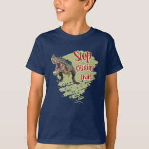 T-shirt Drôle de dinosaure arrête de cliquer