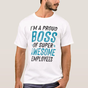 T-shirt Drôle de dire Boss Day Appréciation de l'employé