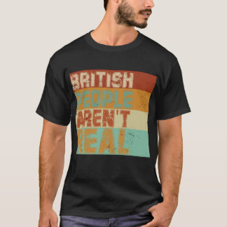 T-shirt Drôle de dire que les Britanniques ne sont pas rée