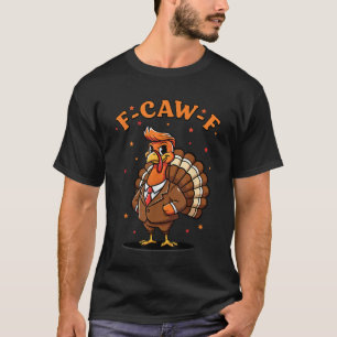 T-shirt Drôle de F Caw F poulet humour Thanksgiving 