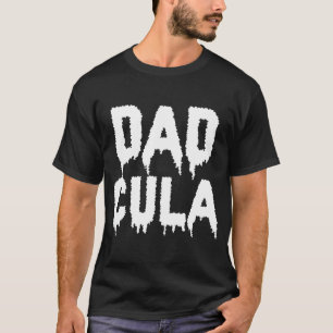 T-shirt Drôle de famille Halloween assortie Dadcula Dad Cu