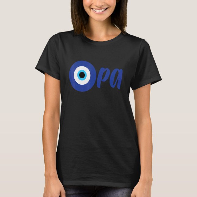 T-shirt Drôle de fierté grecque OPA Mauvais œil Hellas Grè (Devant)