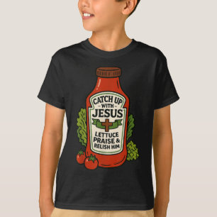 T-shirt Drôle de foi chrétienne Ketchup Blague Rattraper J