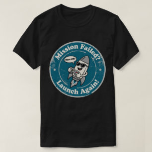 T-shirt Drôle de joueur de Rocket "Mission échouée ? Relan