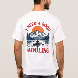 T-shirt drôle de kayak - J'ai besoin d'un bon paga