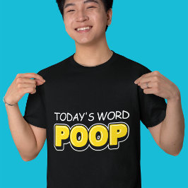 T-shirt Drôle de la typographie du poop d'aujourd'hui