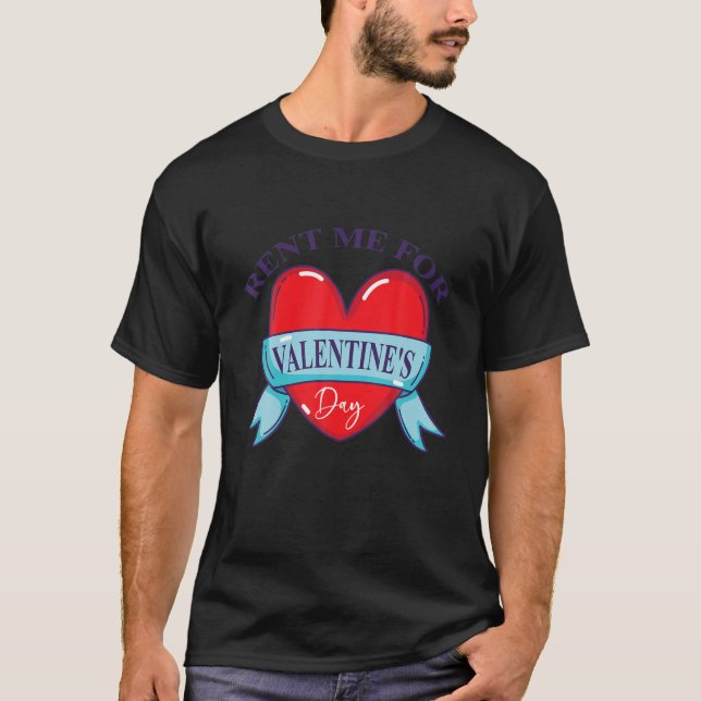 T-shirt Drôle de me louer pour la Saint Valentin (Devant)