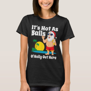 T-shirt Drôle de Noël en juillet chaud comme la fête d'été
