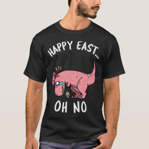 T-shirt Drôle de Pâques Joyeux Est... Oh Non Trex Dinosaur