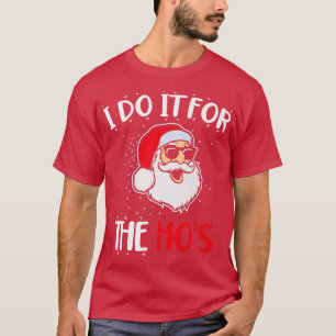 T-shirt Drôle de Père Noël de Noël Je le fais pour les Hos