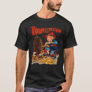 T-shirt drôle de Trumpelstiltskin Donald Trump